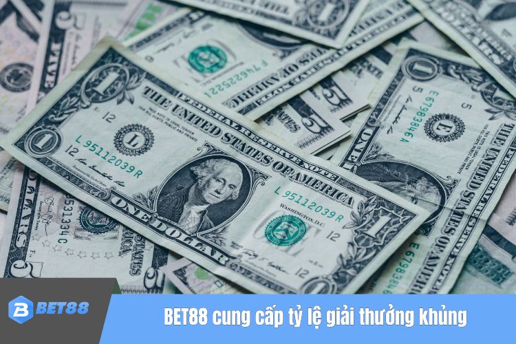 BET88 cung cấp tỷ lệ giải thưởng khủng