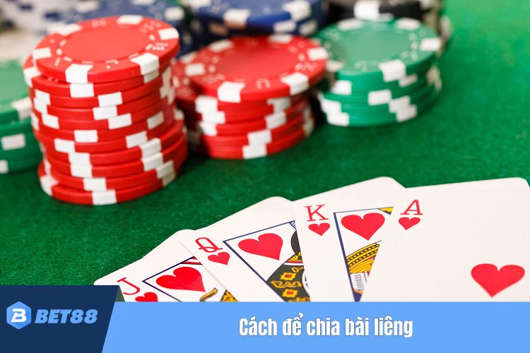 Cách để chia bài liêng