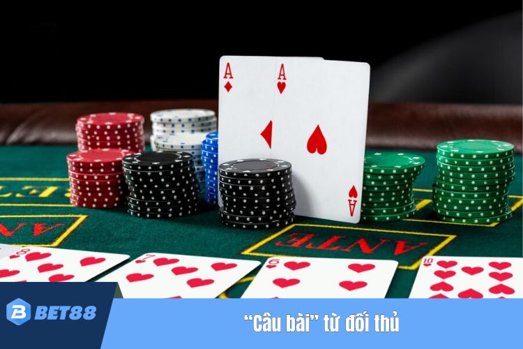 “Câu bài” từ đối thủ