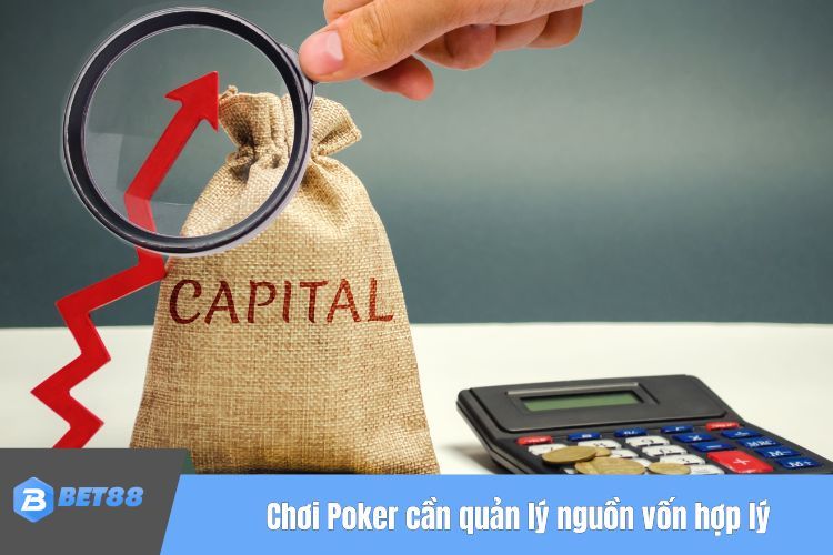 Chơi Poker cần quản lý nguồn vốn hợp lý