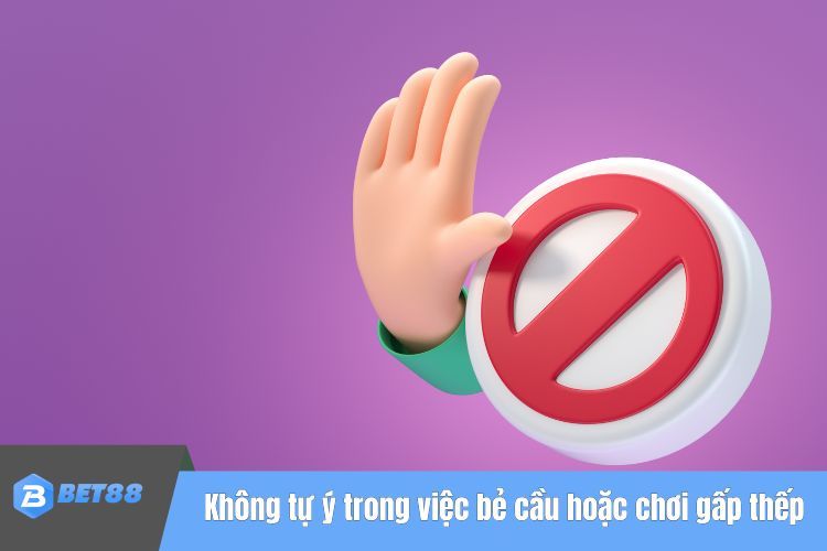 Không tự ý trong việc bẻ cầu hoặc chơi gấp thếp