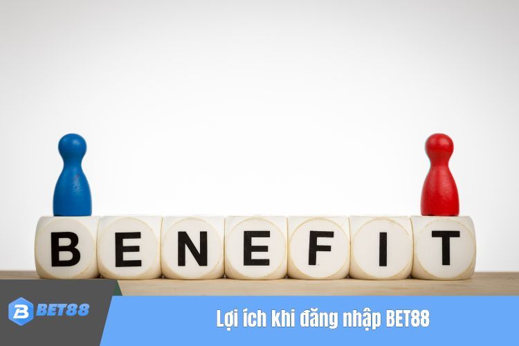 Lợi ích khi đăng nhập BET88