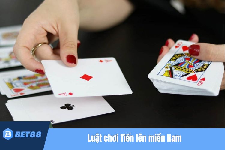 Luật chơi Tiến lên miền Nam tại Bet88