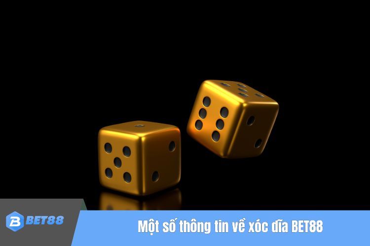 Một số thông tin về xóc dĩa BET88