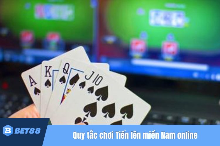 Quy tắc chơi Tiến lên miền Nam online Bet88