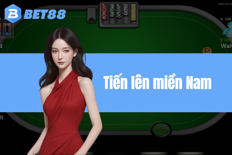 Tiến lên miền Nam Bet88, sân chơi đẳng cấp cho bet thủ